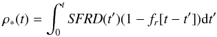 \begin{equation} \label{rhoeq} \rho_*(t)=\int^t_0 {\it SFRD}(t')(1-f_r[t-t']){\rm d}t' \end{equation}