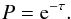 \appendix \setcounter{section}{1} \begin{eqnarray} P = {\rm e}^{-\tau}. \label{eq_tau_exp} \end{eqnarray}