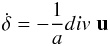 \begin{eqnarray} \dot \delta = - \frac{1}{a} div \; \vec u \end{eqnarray}