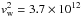\hbox{$v_{\rm w}^2=3.7\times10^{12}$}