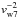 \hbox{$v_{\rm w7}^{-2}$}