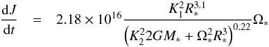 \begin{eqnarray} \label{djdtmodel22} \frac{{\rm d}J}{{\rm d}t} &=& 2.18\times10^{16} \frac{K_1^2 R_*^{3.1}}{\left(K_2^22GM_*+\Omega_*^2R_*^3\right)^{0.22}} \Omega_{*} \end{eqnarray}