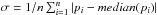 \hbox{$\sigma = 1/n\sum_{i=1}^{n} |p_i - median(p_i)|$}