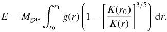 \appendix \setcounter{section}{3} \begin{equation} E=M_{\rm gas}\int_{r_0}^{r_1} g(r) \left(1-\left[\frac{K(r_0)}{K(r)}\right]^{3/5}\right)\, {\rm d}r. \label{eq:de} \end{equation}