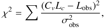 $$ \chi^2=\sum \frac{(C_v L_c-L_{\rm obs})^2}{\sigma_{\rm obs}^{2}}, $$