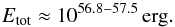 \begin{equation} E_{\rm tot} \approx 10^{56.8-57.5}\,\rm erg. \end{equation}