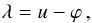 \begin{equation} \label{eq_E_Lambda} \lA = u-\varphi \,, \end{equation}