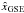 \hbox{$\hat{x}_{\rm GSE}$}