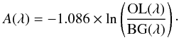 \begin{equation} A(\lambda) = -1.086 \times \ln \left({{\rm OL}(\lambda) \over {\rm BG}(\lambda)}\right)\cdot \end{equation}