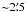 \hbox{${\sim} 2\overset{\prime}{.} 5$}