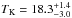 \hbox{$\tk=18.3\unc{-3.0}{+1.4}$}