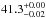 \hbox{$41.3 ^{+0.00}_{-0.02}$}