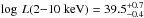 \hbox{$\log \,L(2{-}10~{\rm keV}) = 39.5^{+0.7}_{-0.4}$}