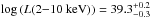 \hbox{$\log\, (L(2{-}10~{\rm keV}))=39.3^{+0.2}_{-0.3}$}