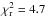 \hbox{$\chi^2_{\rm r} = 4.7$}