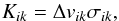 \begin{equation} \label{Kik} K_{ik} = \Delta v_{ik} \sigma_{ik}, \end{equation}