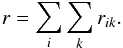 \begin{equation} \label{totr} r = \sum\limits_i\sum\limits_k r_{ik}. \end{equation}