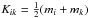 \hbox{$K_{ik} = \frac{1}{2}(m_i + m_k)$}