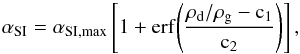 \begin{equation} \label{alphaSI} \alpha_{\rm{SI}} = \alpha_{\rm{SI}, max} \left[ 1 + {\rm erf}{ \left(\frac{\rho_{\rm{d}}\slash\rho_{\rm{g}} - {\rm{c_1}}}{\rm{c_2}}\right) } \right], \end{equation}