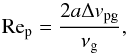 \begin{equation} \label{Re_p} {\rm{Re}}_{\rm{p}} = \frac{2a\Delta v_{\rm{pg}}}{\nu_{\rm{g}}}, \end{equation}