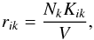\begin{equation} \label{rik} r_{ik} = \frac{N_k K_{ik}}{V}, \end{equation}