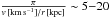 \hbox{$\frac{\pi}{v\,{\rm [km\,s^{-1}]}/ r{\rm \,[kpc]}} \sim5{-}20$}