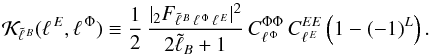 \begin{equation} \lensker{B}{E}{\Phi} \equiv \frac{1}{2} \, \frac{|_{2}F_{\tell{B}\,\ellphi\,\elle}|^{2}} {2\tilde{\ell}_B+1} \, C_{\ellphi}^{\Phi\Phi}\,C_{\elle}^{EE}\left(1-(-1)^{L}\right). \label{eq:twoDimKerDef} \end{equation}