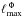 \hbox{$\ellmax^{\,\Phi}$}