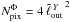 \hbox{$N^\Phi_{\rm pix} = 4\,{{\tell{Y}_{\rm out}}\,}^2$}