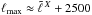 \hbox{$\ellmax\approx \tell{X}+2500$}