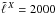 \hbox{$\tell{X}=2000$}