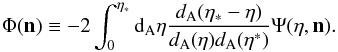 \begin{equation} \Phi(\vec{n})\equiv -2\int_{0}^{\eta_{*}}{\rm d}_{\rm A}\eta \frac{d_{\rm A}(\eta_{*}-\eta)}{d_{\rm A}(\eta)d_{\rm A}(\eta^{*})}\Psi(\eta,\vec{n}). \end{equation}