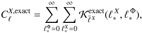 \appendix \setcounter{section}{1} \begin{equation} C_{\ell}^{X,\rm exact}= \sum_{\ell_{*}^{\Phi}=0}^{\infty}\sum_{\ell_{*}^{X}=0}^{\infty}{\cal K}^{\rm exact}_{\tell{X}}(\ell_*^{\,X}, \ell_*^{\,\Phi}) , \end{equation}