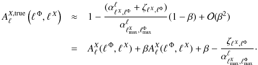 \appendix \setcounter{section}{1} \begin{eqnarray} A_{\ell}^{X,\rm true}\left(\ellphi,\ellx\right)&\approx&1- \frac{(\alpha^{\ell}_{\ellx, \ell^{\Phi} }+\zeta_{\ellx, \ell^{\Phi}})}{\alpha^{\ell}_{\ell_{\rm max}^{X}, \ell^{\Phi}_{\rm max} }} (1-\beta) +\mathcal{O}(\beta^{2})\\ \nonumber &=&A_{\ell}^{X}(\ellphi,\ellx) +\beta A_{\ell}^{X}(\ellphi,\ellx) +\beta -\frac{\zeta_{\ellx, \ell^{\Phi}}}{\alpha^{\ell}_{\ell_{\rm max}^{X}, \ell^{\Phi}_{\rm max} }}\cdot \end{eqnarray}