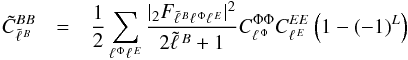 \begin{eqnarray} \tilde{C}_{\tell{B}}^{BB}&=&\frac{1}{2}\sum_{\ell^{\,\Phi}\ell^{\,E}}\frac{|_{2}F_{\tell{B}\ell^{\,\Phi}\ell^{\,E}}|^{2}}{2\tell{B}+1} C_{\ell^{\,\Phi}}^{\Phi\Phi}C_{\ell^{\,E}}^{EE}\left(1-(-1)^{L}\right) \label{eq:kerb} \end{eqnarray}
