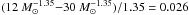 \hbox{$(12~M_\odot^{-1.35}{-}30~M_\odot^{-1.35})/1.35=0.026$}