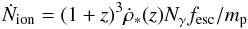\begin{equation} \dot{N}_{\rm ion} =(1+z)^3 \dot{\rho}_*(z)N_\gamma f_{\rm esc}/m_{\rm p} \end{equation}