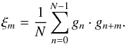 \appendix \setcounter{section}{1} \begin{equation} \xi_m=\frac{1}{N}\sum_{n=0}^{N-1} g_n\cdot g_{n+m}. \label{eq:proof_xi_estimator} \end{equation}