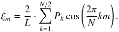 \appendix \setcounter{section}{1} \begin{equation} \xi_m= \frac{2}{L}\cdot \sum_{k=1}^{N/2} P_k \cos\left(\frac{2\pi}{N}km\right). \end{equation}