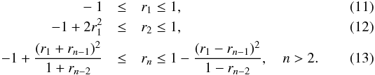 \begin{eqnarray} \label{eq:constraint_r1} -1&\leq& r_1\leq 1,\\ \label{eq:constraint_r2} -1+2r_1^2&\leq& r_2\leq 1,\\ \label{eq:constraints_from_cauchy} -1+\frac{(r_1+r_{n-1})^2}{1+r_{n-2}}&\leq& r_n\leq 1-\frac{(r_1-r_{n-1})^2}{1-r_{n-2}},\quad n>2. \end{eqnarray}