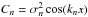 \hbox{$C_n=\sigma_n^2\cos(k_n x)$}