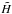 \hbox{$\tilde{H}$}