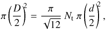 \begin{equation} \label{E:densest.packing} \pi\left(\frac{D}{2}\right)^{\!\!2} = \frac{\pi}{\sqrt{12}} ~ N_{\rm t} ~ \pi\left(\frac{d}{2}\right)^{\!\!2} , \end{equation}