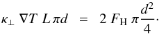 \appendix \setcounter{section}{1} \begin{equation} \label{E:heat.eq} \kappa_\perp~\nabla T ~ L\,\pi d ~~=~~ 2~F_{\rm H} ~ \pi \frac{d^2}{4}\cdot \end{equation}