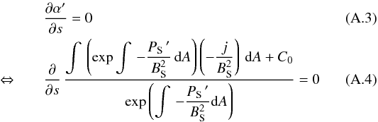 \appendix \setcounter{section}{1} \begin{eqnarray} \label{currenttrafoexpl5} && \frac{\partial\alpha'}{\partial s}=0\\ \Leftrightarrow && \displaystyle\frac{ \displaystyle\partial}{ \displaystyle\partial s} \,\displaystyle\frac{\displaystyle\int\,\left(\exp{\int\,\displaystyle -\frac{P_{\rm S}\,'}{B_{\rm S}^2} \, {\rm d}A}\right) \left(-\frac{j}{B_{\rm S}^2}\right) \, {\rm d}A + C_{0}} {\exp{\displaystyle\left(\int\, -\frac{P_{\rm S}\, '}{B_{\rm S}^2} {\rm d}A\right)}}=0 \end{eqnarray}