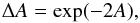 \begin{eqnarray} \Delta A=\exp(-2A) , \label{lio} \end{eqnarray}