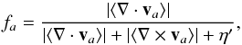 \begin{equation} f_a = \frac{|\langle\grad\cdot\vec v_a\rangle|}{|\langle\grad\cdot\vec v_{a}\rangle|+ |\langle\grad \times \vec v_a\rangle| + \eta'}, \end{equation}