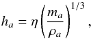\begin{equation} \label{hansatz} h_a = \eta \left ( \frac {m_a} {\rho_a} \right )^{1/3}, \end{equation}