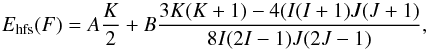 \begin{equation} \label{e1} E_{\rm hfs}(F) = A \frac{K}{2} + B \frac{3K(K+1) - 4(I(I+1)J(J+1)}{8I(2I-1)J(2J-1)} , \end{equation}