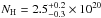 \hbox{$N_{\rm H}=2.5^{+0.2}_{-0.3}\times10^{20}$}
